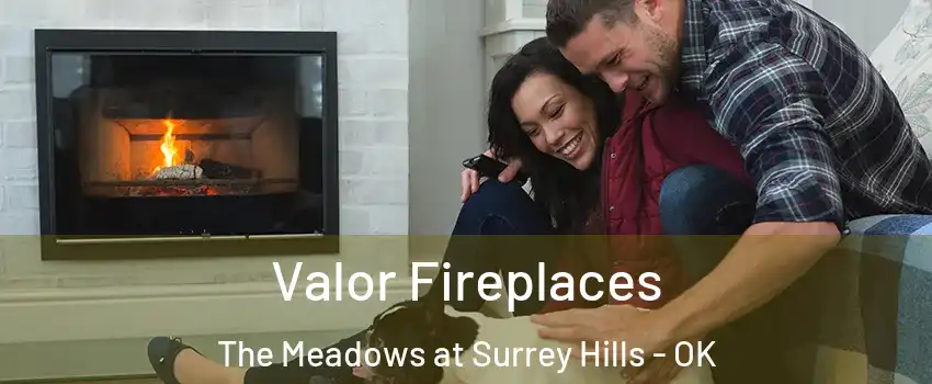Valor Fireplaces The Meadows at Surrey Hills - OK