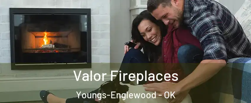 Valor Fireplaces Youngs-Englewood - OK