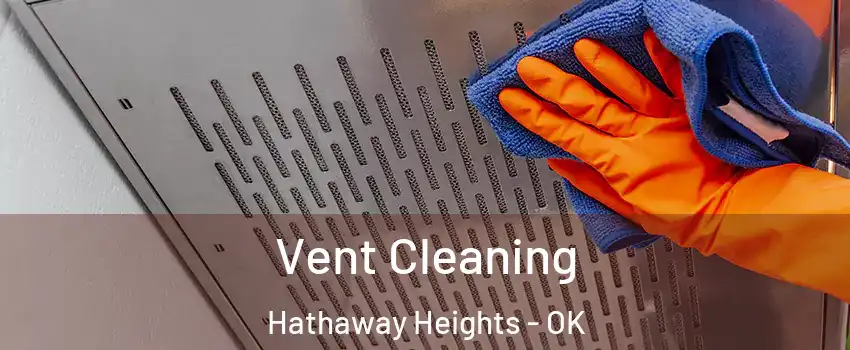 Vent Cleaning Hathaway Heights - OK