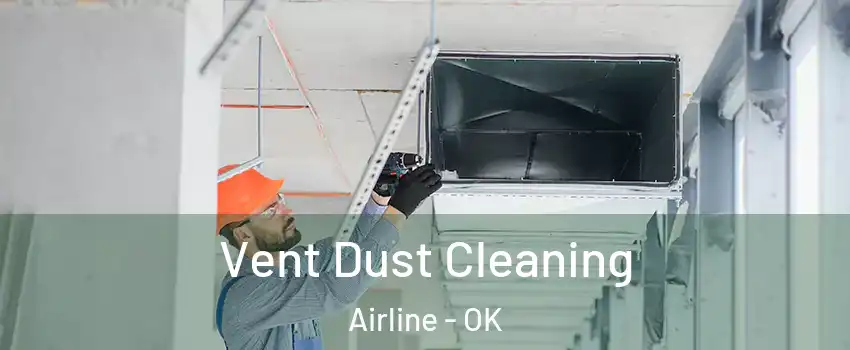 Vent Dust Cleaning Airline - OK