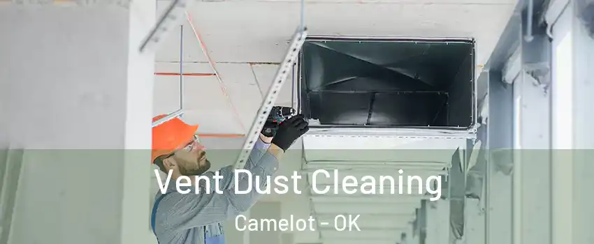 Vent Dust Cleaning Camelot - OK
