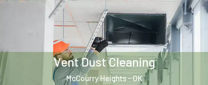 Vent Dust Cleaning McCourry Heights - OK