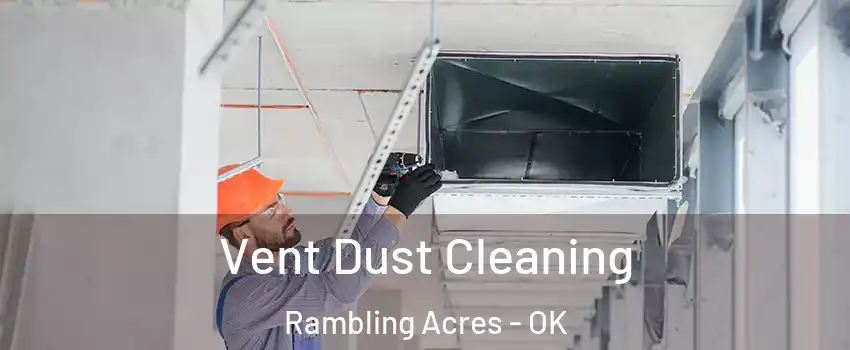 Vent Dust Cleaning Rambling Acres - OK