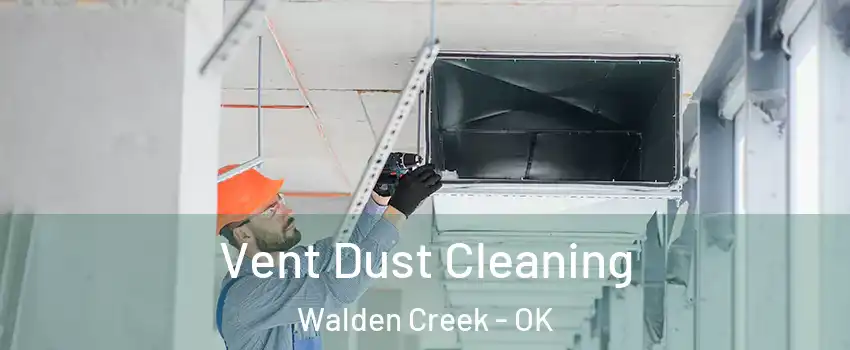Vent Dust Cleaning Walden Creek - OK