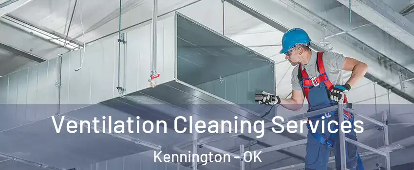Ventilation Cleaning Services Kennington - OK
