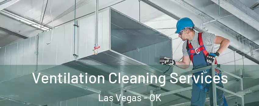 Ventilation Cleaning Services Las Vegas - OK
