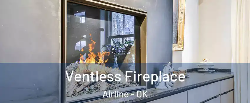 Ventless Fireplace Airline - OK