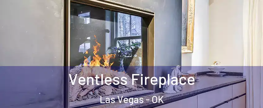 Ventless Fireplace Las Vegas - OK