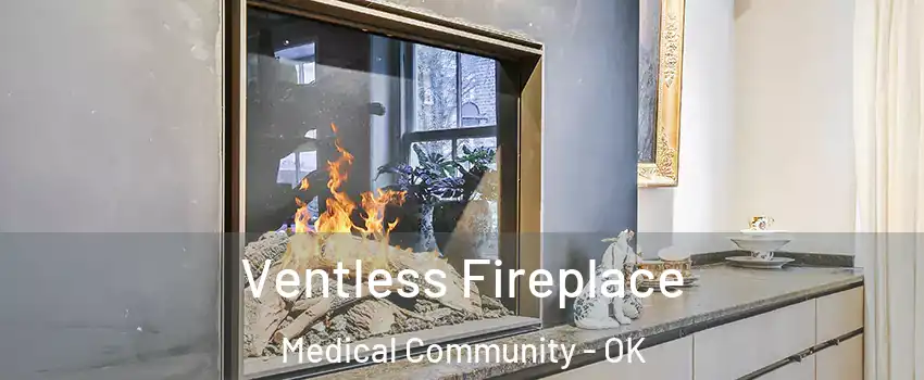 Ventless Fireplace Medical Community - OK