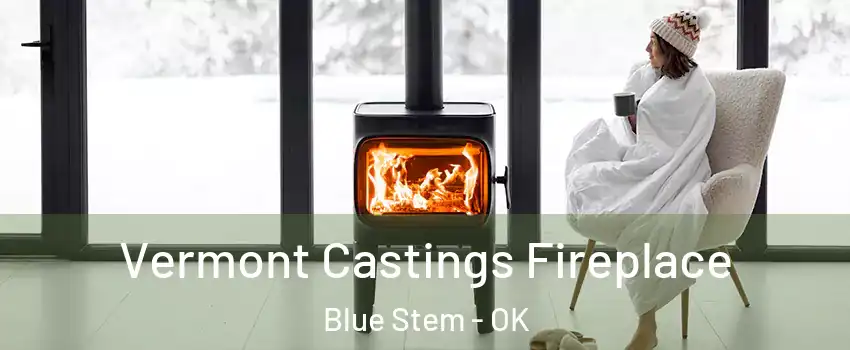 Vermont Castings Fireplace Blue Stem - OK