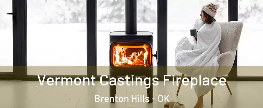 Vermont Castings Fireplace Brenton Hills - OK