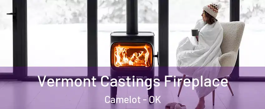 Vermont Castings Fireplace Camelot - OK