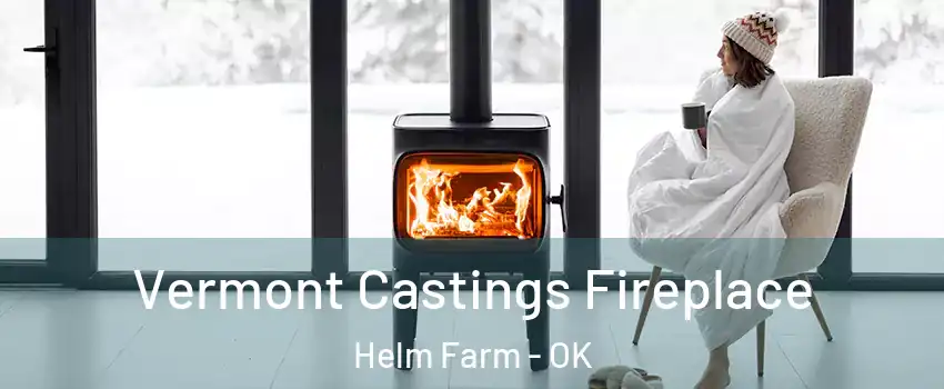 Vermont Castings Fireplace Helm Farm - OK