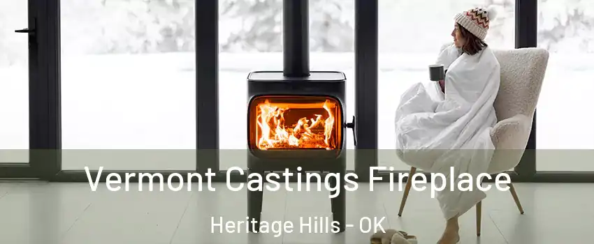 Vermont Castings Fireplace Heritage Hills - OK