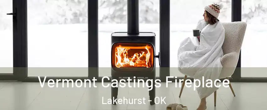 Vermont Castings Fireplace Lakehurst - OK