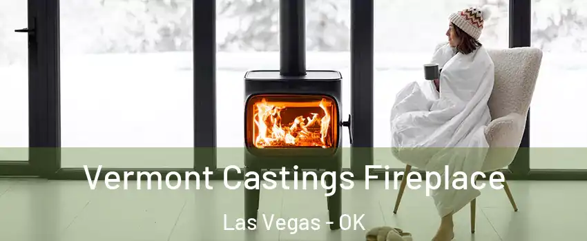 Vermont Castings Fireplace Las Vegas - OK