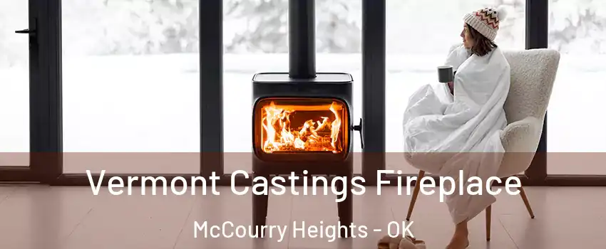 Vermont Castings Fireplace McCourry Heights - OK