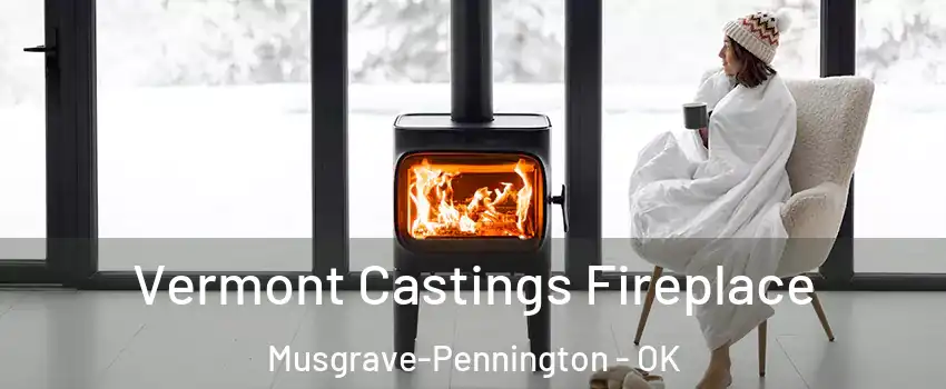 Vermont Castings Fireplace Musgrave-Pennington - OK
