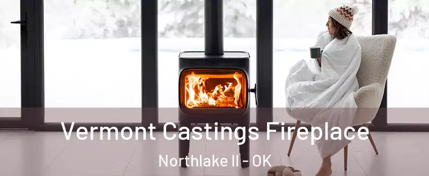 Vermont Castings Fireplace Northlake II - OK