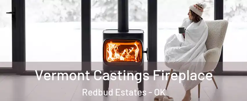 Vermont Castings Fireplace Redbud Estates - OK