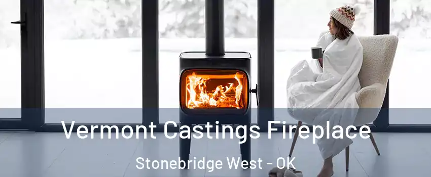 Vermont Castings Fireplace Stonebridge West - OK