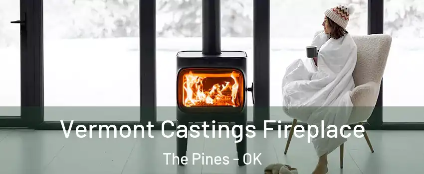 Vermont Castings Fireplace The Pines - OK