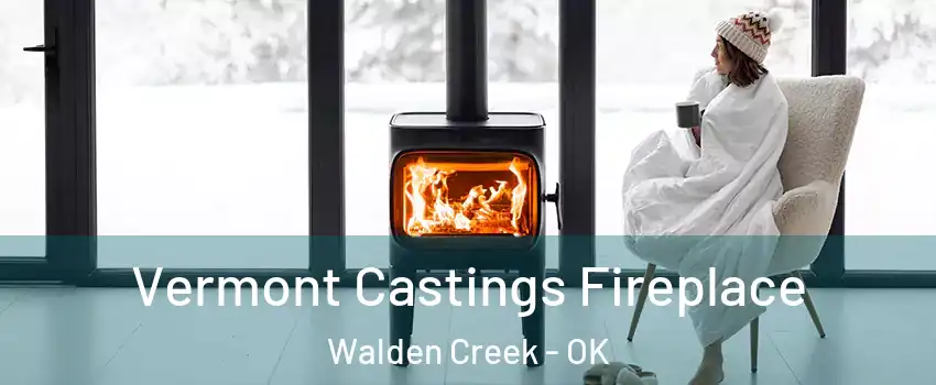 Vermont Castings Fireplace Walden Creek - OK