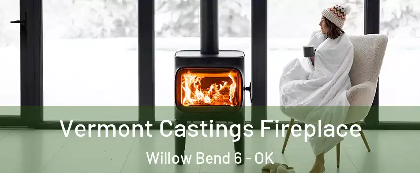 Vermont Castings Fireplace Willow Bend 6 - OK