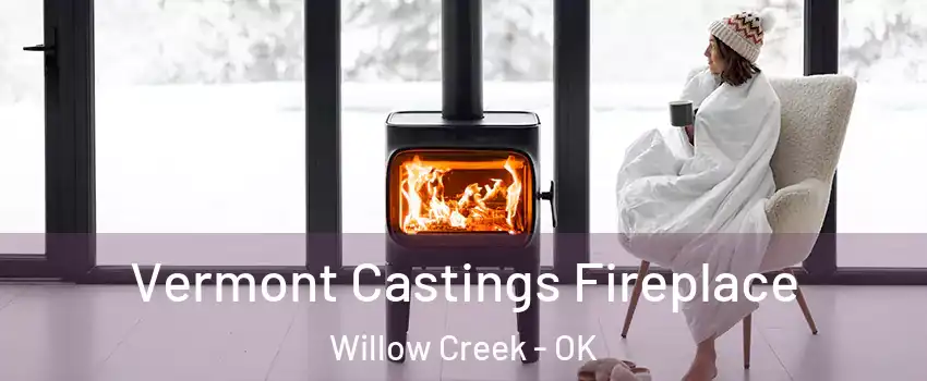 Vermont Castings Fireplace Willow Creek - OK