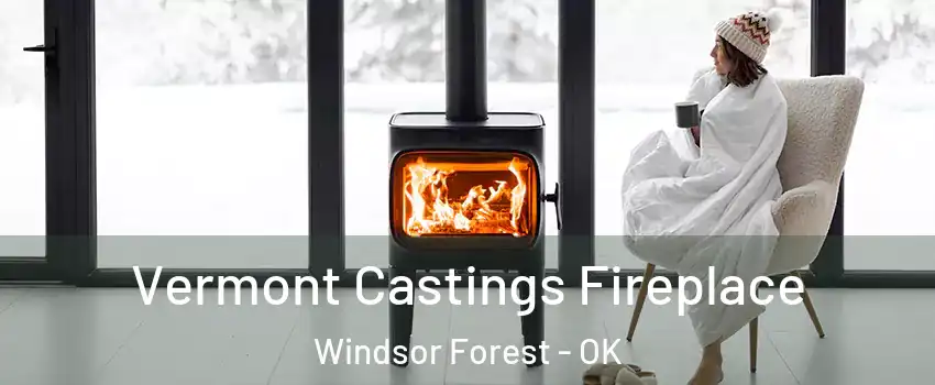 Vermont Castings Fireplace Windsor Forest - OK