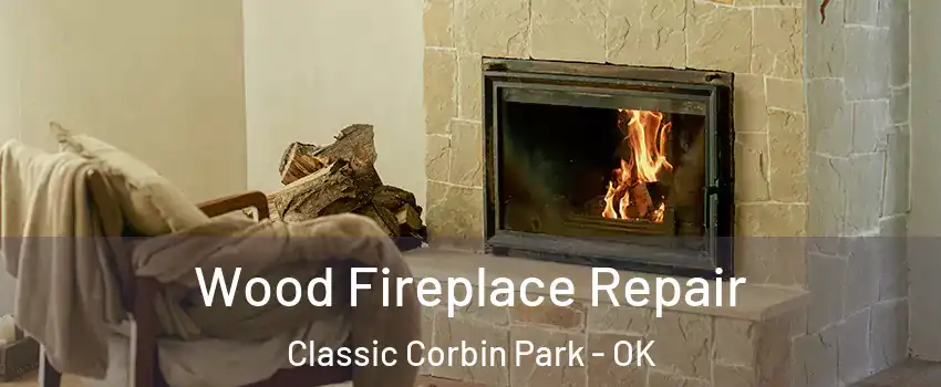 Wood Fireplace Repair Classic Corbin Park - OK