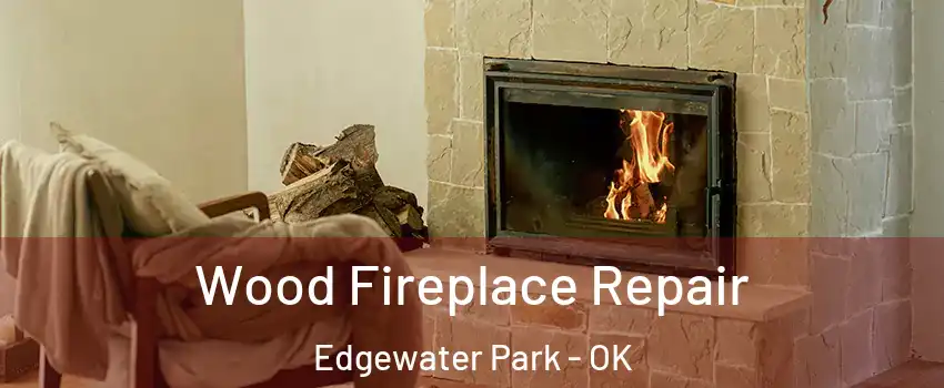 Wood Fireplace Repair Edgewater Park - OK