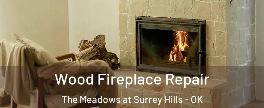 Wood Fireplace Repair The Meadows at Surrey Hills - OK