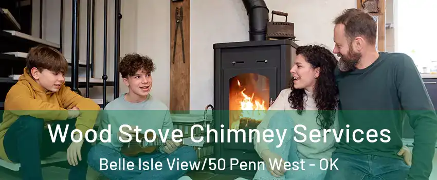 Wood Stove Chimney Services Belle Isle View/50 Penn West - OK
