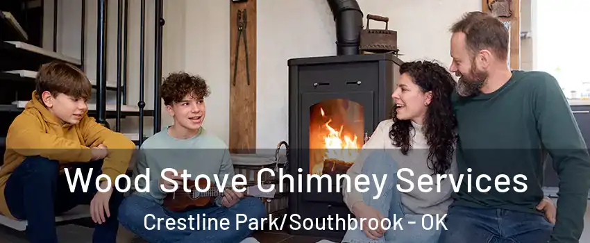 Wood Stove Chimney Services Crestline Park/Southbrook - OK