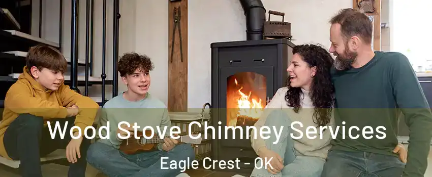 Wood Stove Chimney Services Eagle Crest - OK