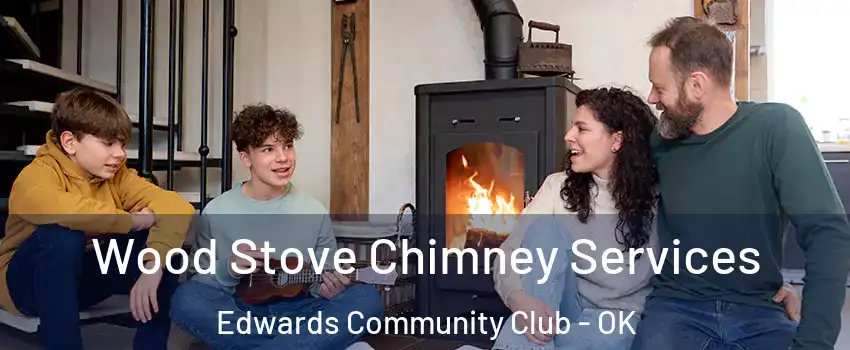 Wood Stove Chimney Services Edwards Community Club - OK