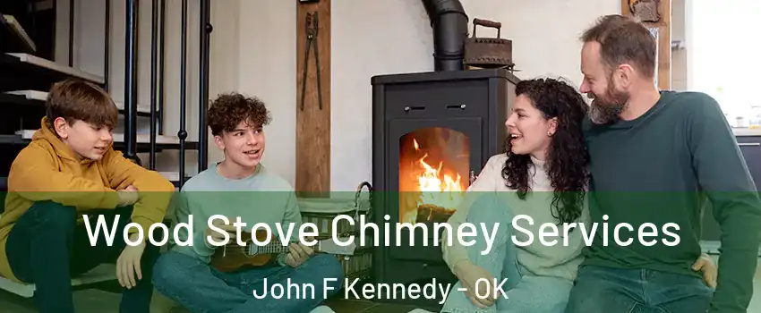 Wood Stove Chimney Services John F Kennedy - OK