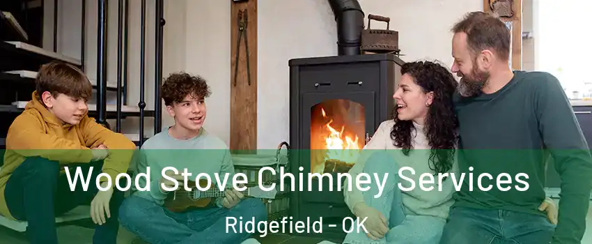 Wood Stove Chimney Services Ridgefield - OK