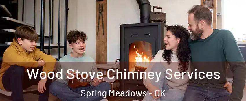 Wood Stove Chimney Services Spring Meadows - OK