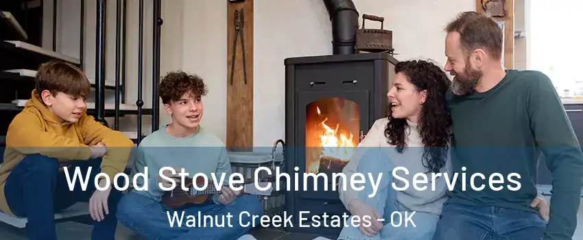Wood Stove Chimney Services Walnut Creek Estates - OK
