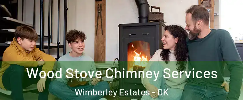 Wood Stove Chimney Services Wimberley Estates - OK