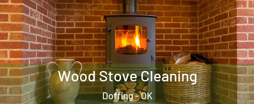 Wood Stove Cleaning Doffing - OK