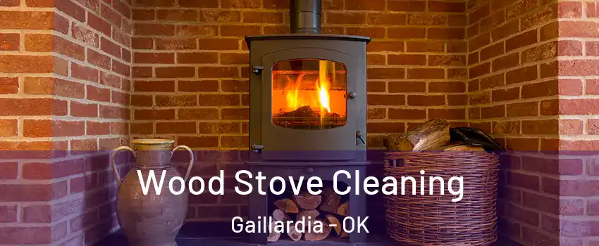 Wood Stove Cleaning Gaillardia - OK