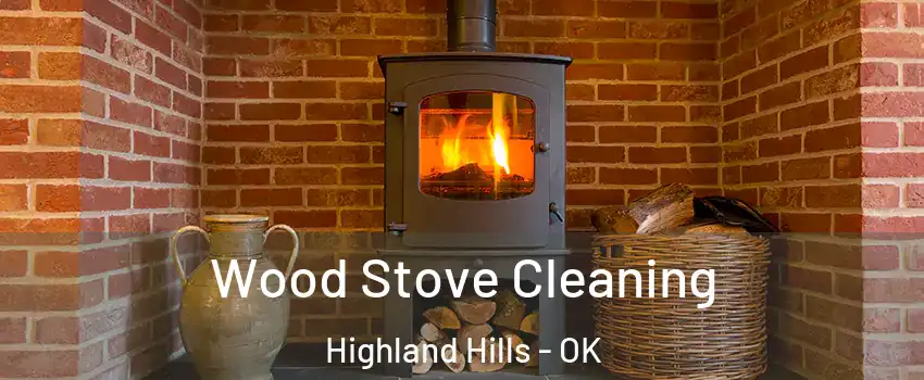 Wood Stove Cleaning Highland Hills - OK