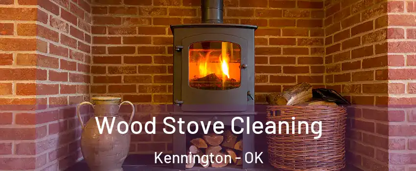 Wood Stove Cleaning Kennington - OK
