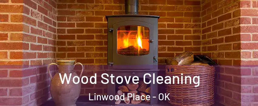 Wood Stove Cleaning Linwood Place - OK