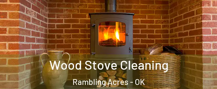 Wood Stove Cleaning Rambling Acres - OK