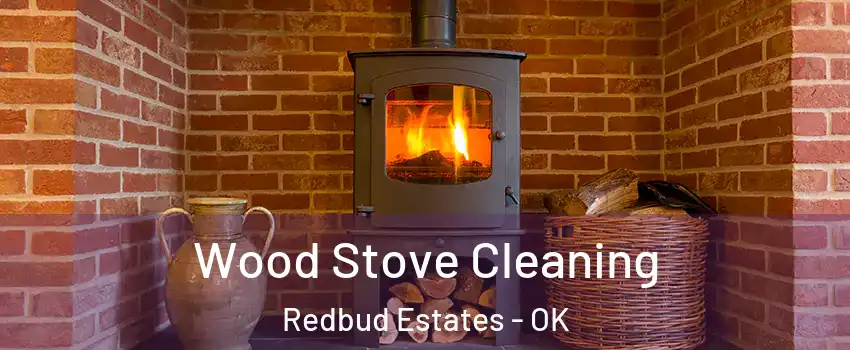 Wood Stove Cleaning Redbud Estates - OK