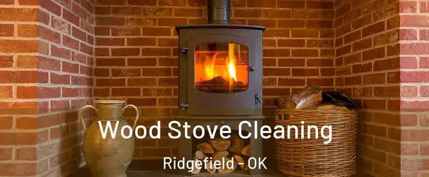 Wood Stove Cleaning Ridgefield - OK